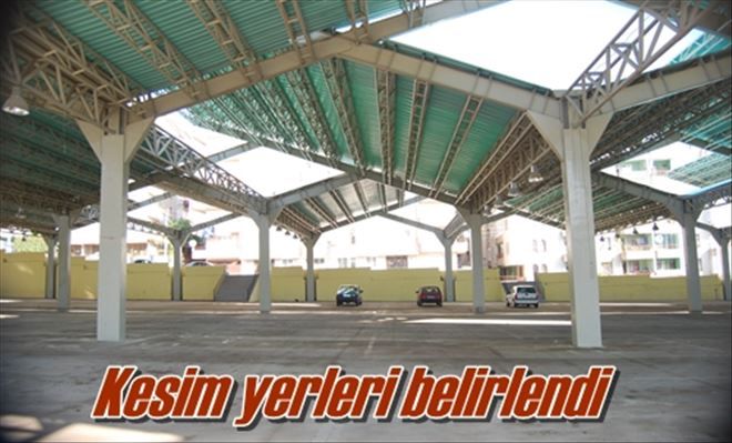 Kesim yerleri belirlendi