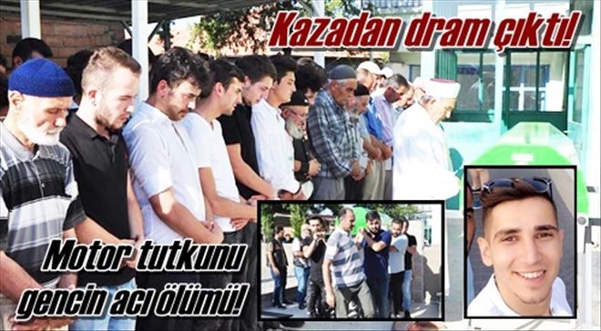 Motor tutkunu  gencin acı ölümü!