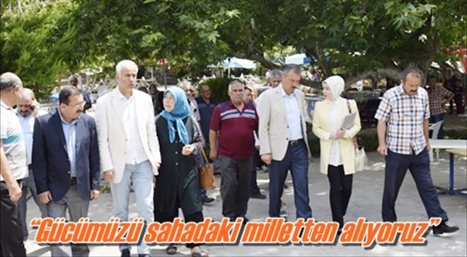 ?Gücümüzü sahadaki milletten alıyoruz?