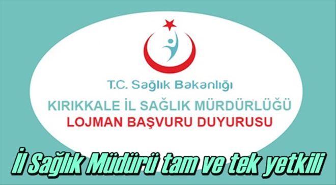 İl Sağlık Müdürü tam ve tek yetkili