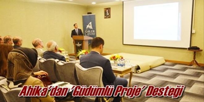 Ahika´dan ´Güdümlü Proje Desteği´