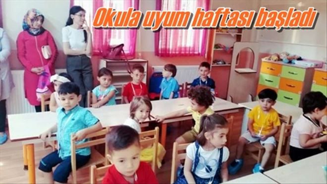 Okula uyum haftası başladı