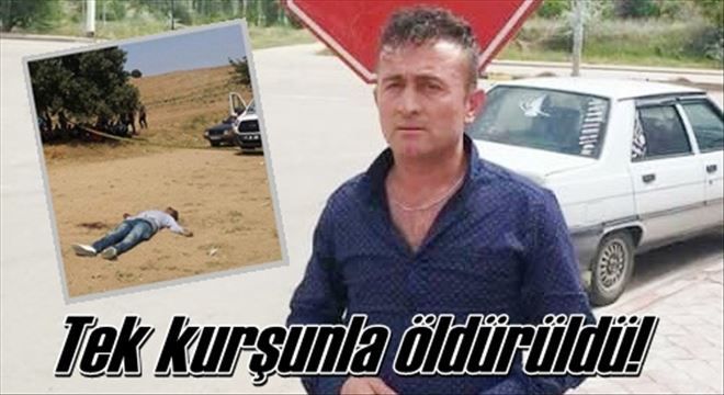 Tek kurşunla öldürüldü!