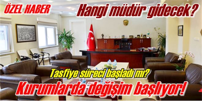 Kurumlarda değişim başlıyor!