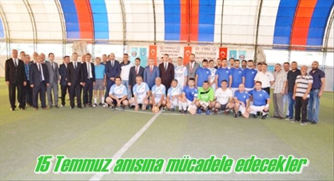 15 Temmuz anısına mücadele edecekler 