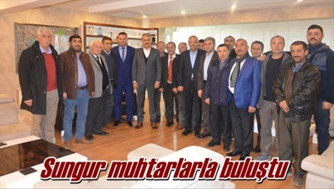 Sungur muhtarlarla buluştu