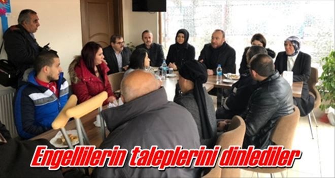 Engellilerin taleplerini dinlediler
