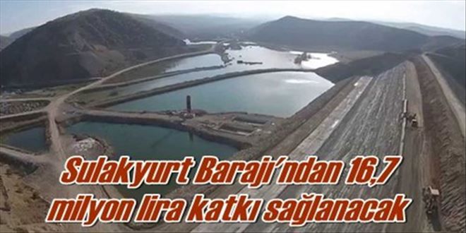 Sulakyurt Barajı´ndan 16,7  milyon lira katkı sağlanacak