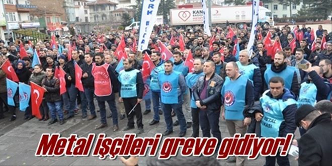 Metal işçileri greve gidiyor!