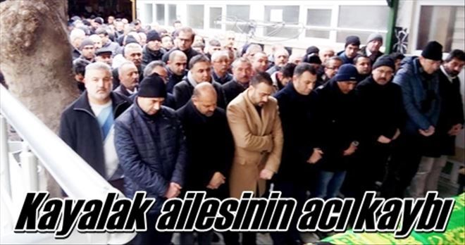 İhsan Kayalak´ın annesi vefat etti