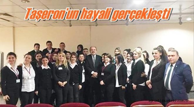 Taşeron´un hayali gerçekleşti 