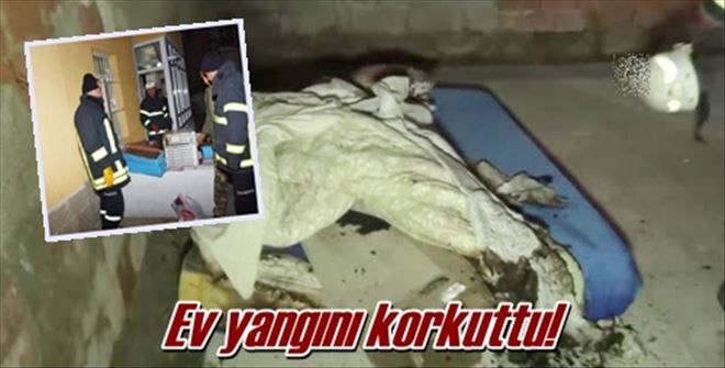 Ev yangını korkuttu!