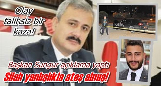 Silah yanlışlıkla ateş almış!