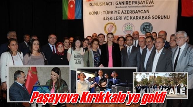 Paşayeva Kırıkkale´ye geldi