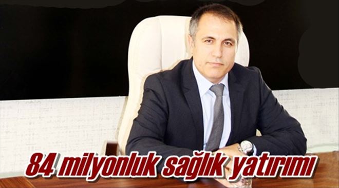84 milyonluk sağlık yatırımı