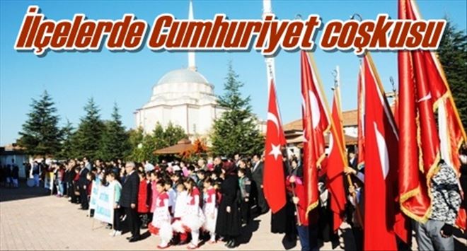 İlçelerde Cumhuriyet coşkusu