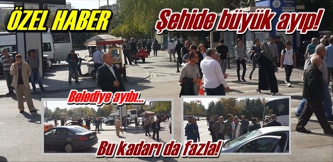 Şehide büyük ayıp!