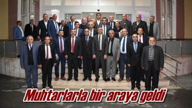 Muhtarlarla görüştü