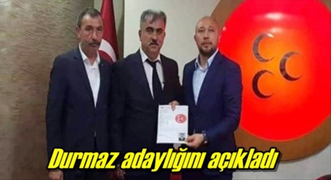 Durmaz adaylığını açıkladı