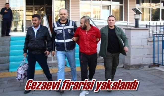 Cezaevi firarisi yakalandı