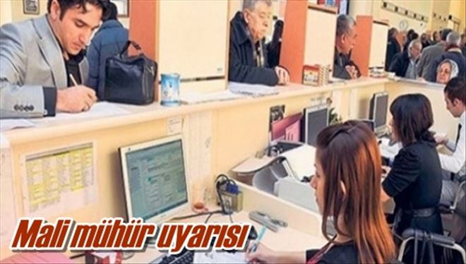 Mali mühür uyarısı