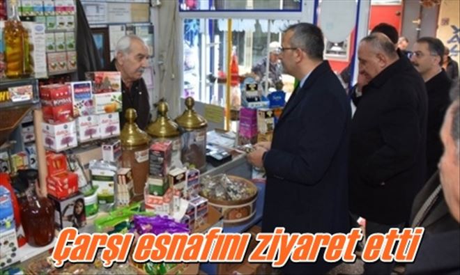 Çarşı esnafını ziyaret etti