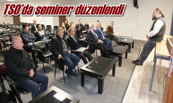 TSO´da seminer düzenlendi