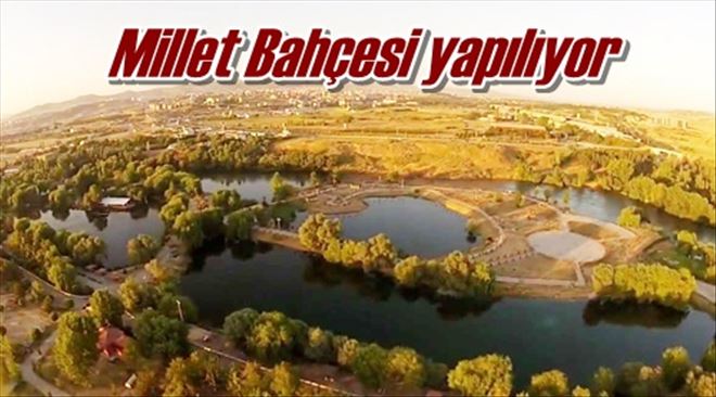 Millet Bahçesi yapılıyor