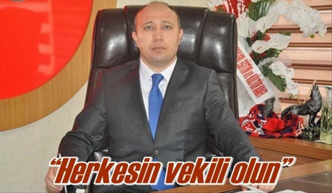 ?Herkesin vekili olun? 