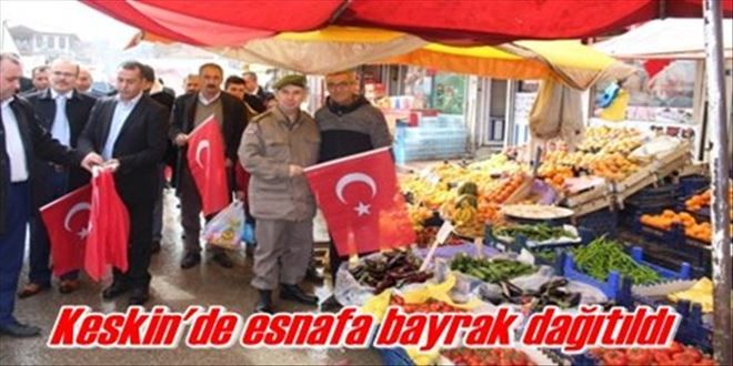 Keskin´de esnafa bayrak dağıtıldı