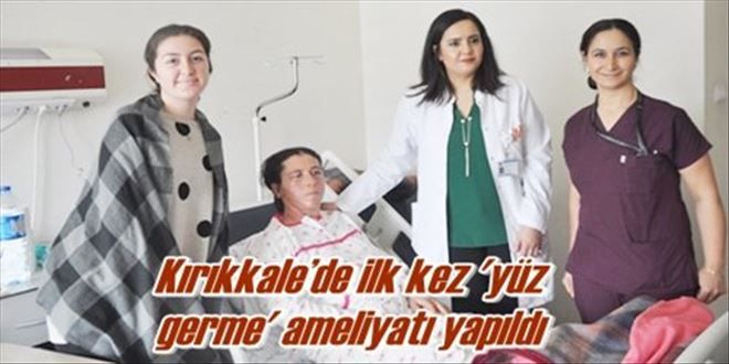 Kırıkkale´de ilk kez ´yüz  germe´ ameliyatı yapıldı