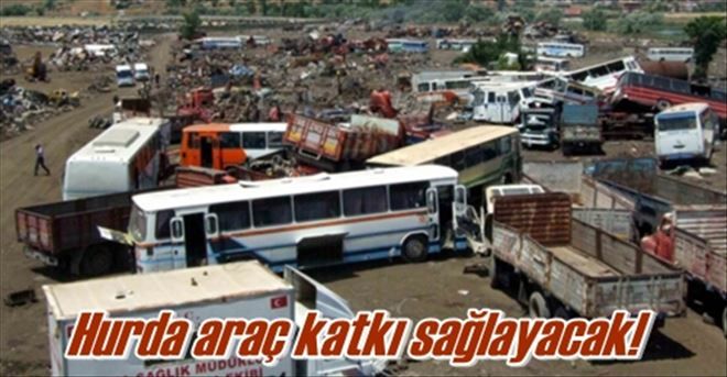 Hurda araç katkı sağlayacak!