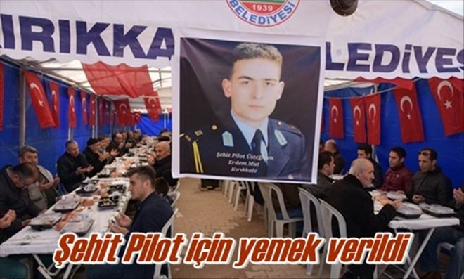 Şehit Pilot için yemek verildi