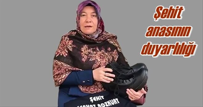 Şehit anasının duyarlılığı