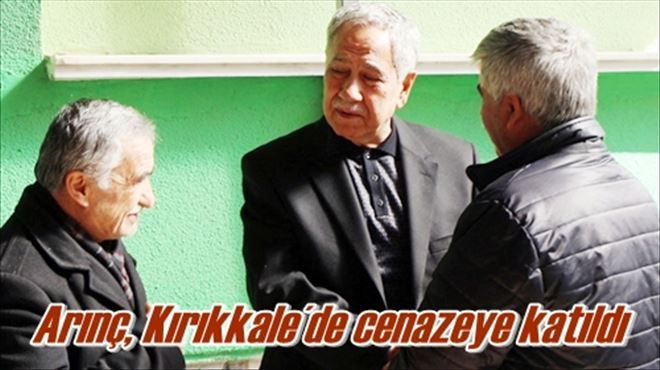 Arınç, Kırıkkale´de cenazeye katıldı