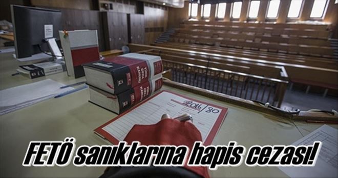 FETÖ sanıklarına hapis cezası