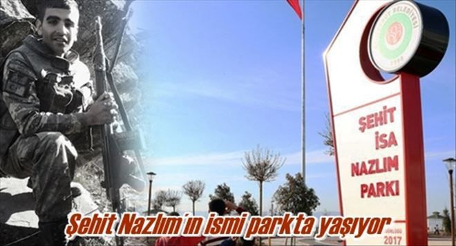 Şehit Nazlım´ın ismi parkta yaşıyor