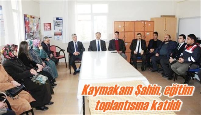 Kaymakam Şahin, eğitim toplantısına katıldı