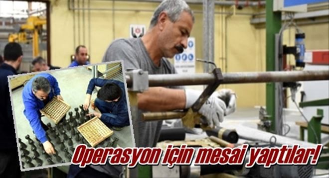 Operasyon için mesai yaptılar!