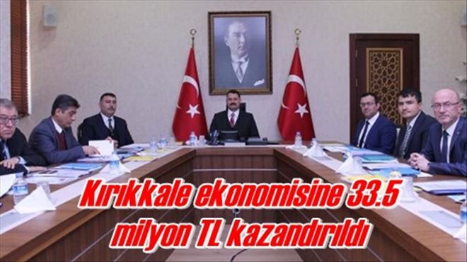 Kırıkkale ekonomisine 33.5 milyon TL kazandırıldı