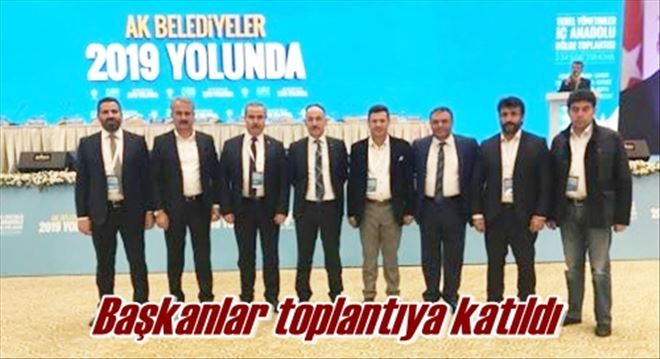 Başkanlar toplantıya katıldı