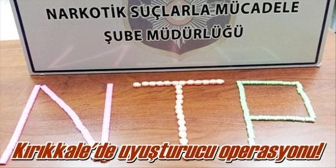 Kırıkkale´de uyuşturucu operasyonu!