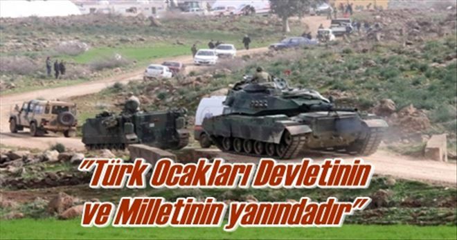 Türk Ocakları Devletinin  ve Milletinin yanındadır