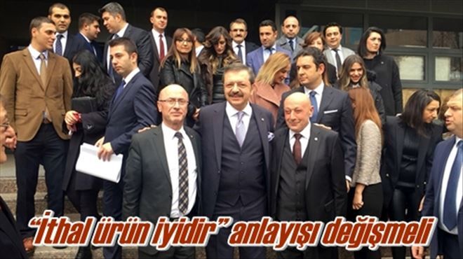 ?İthal ürün iyidir? anlayışı değişmeli