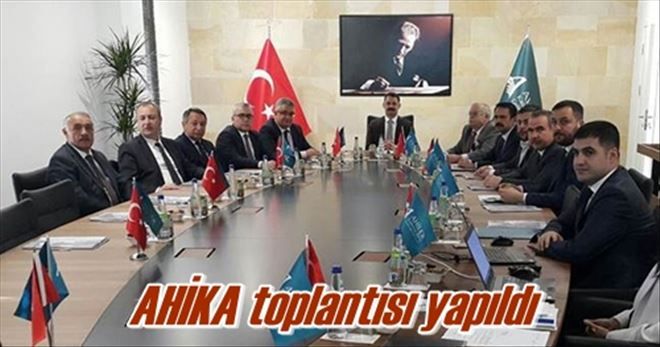 AHİKA toplantısı yapıldı