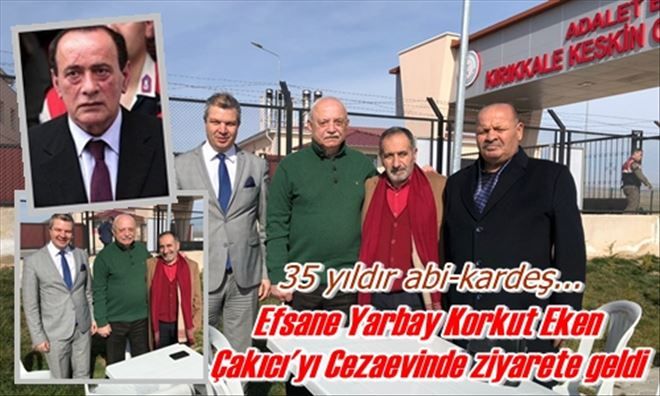 Korkut Eken Çakıcı´yı ziyaret etti