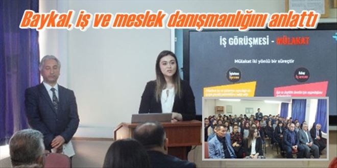 Baykal, iş ve meslek danışmanlığını anlattı