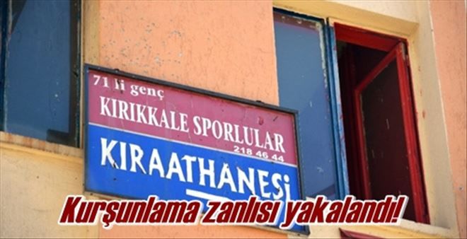 Kurşunlama zanlısı yakalandı!