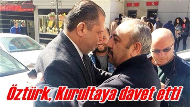 Öztürk, vatandaşları Kurultaya davet etti