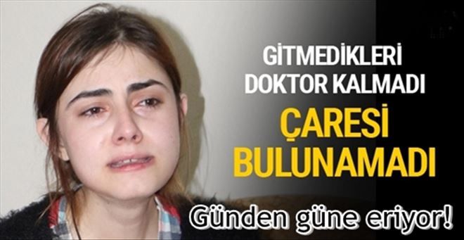 23 yaşındaki genç kız  günden güne eriyor...!